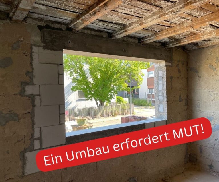 Ein Umbau erfordert MUT!
